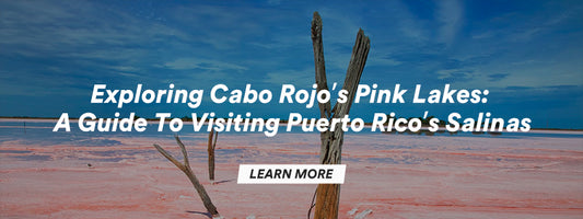 Exploring Cabo Rojo's Pink Lakes: A Guide to Visiting Puerto Rico's Salinas