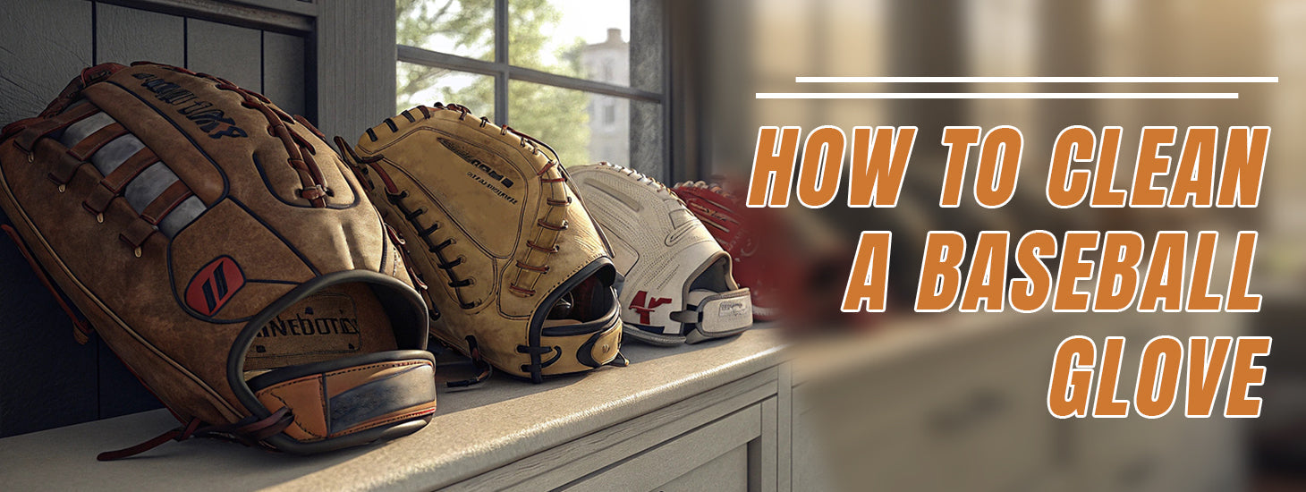 How to Clean a Baseball Glove