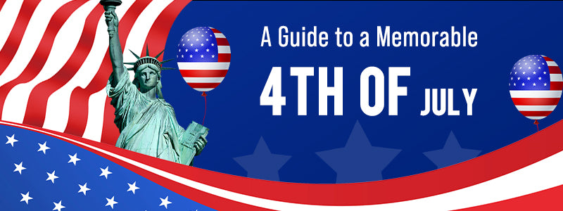 A Guide to a Memorable 4th of July