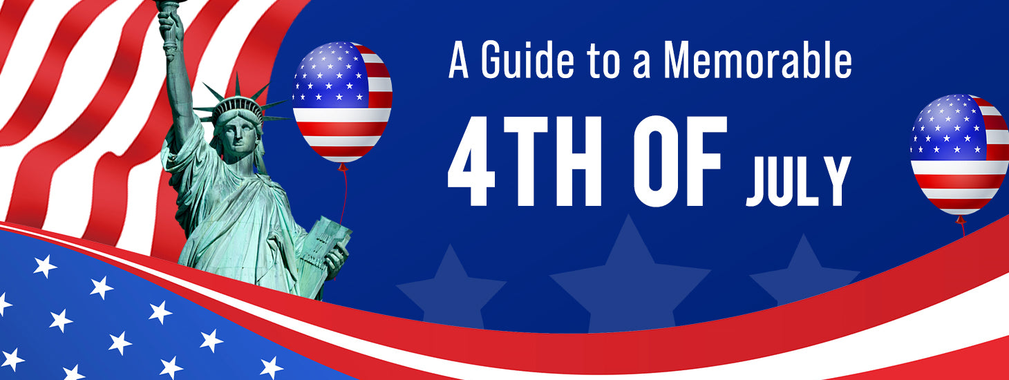 A Guide to a Memorable 4th of July